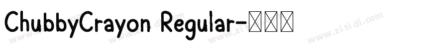 ChubbyCrayon Regular字体转换 ChubbyCrayon Regular字体转换